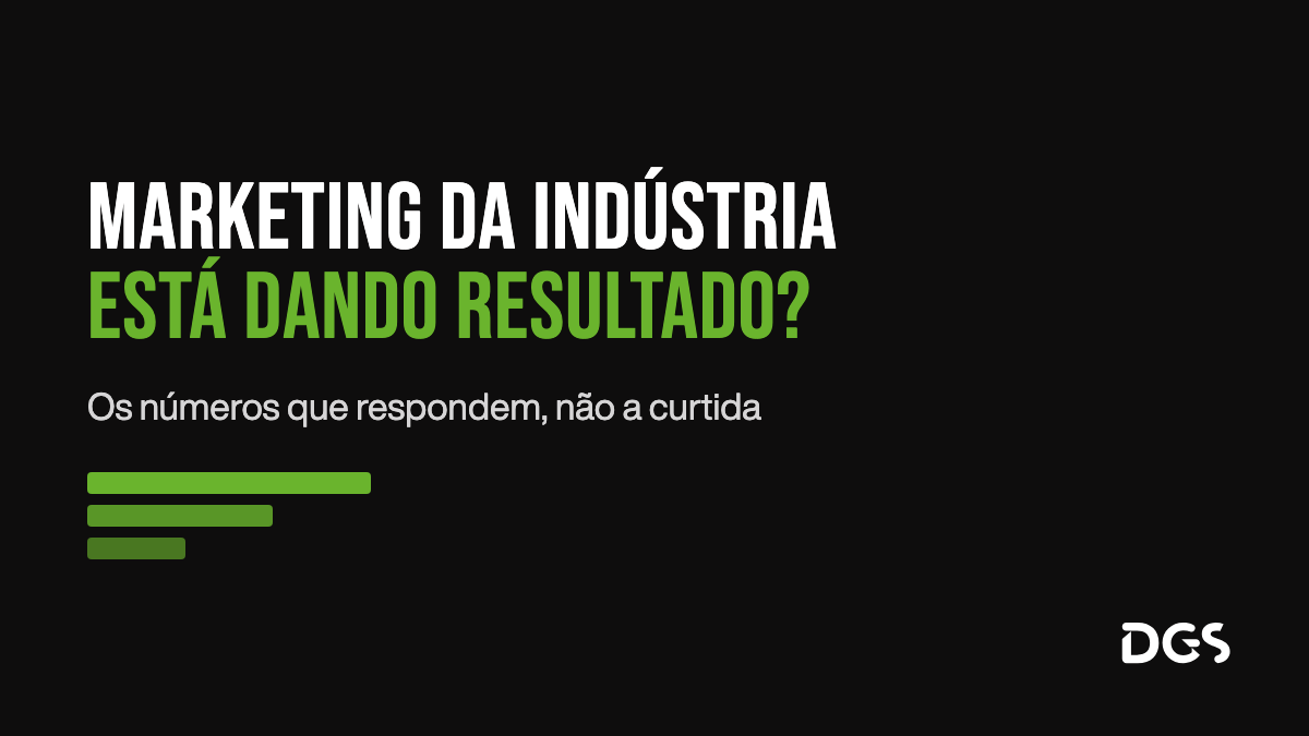 Capa em fundo preto com o título Marketing da indústria está dando resultado, em letras brancas e verdes, a frase Os números que respondem, não a curtida, e um funil verde decorativo com três etapas: contato, proposta e venda.